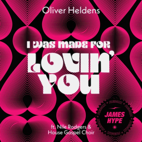 Oliver Heldens featuring Nile Rodgers & House Gospel Choir — I Was Made For Lovin&#039; You (James Hype Remix) cover artwork