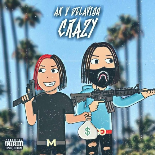 Lil AK Trap featuring Delavish — Crazy cover artwork