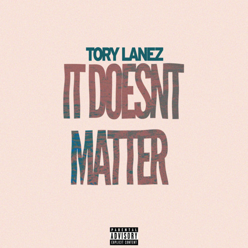 Tory Lanez It Doesn&#039;t Matter cover artwork