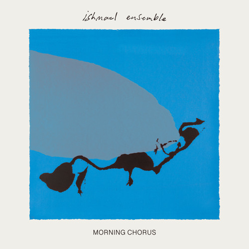 Ishmael Ensemble — Morning Chorus cover artwork