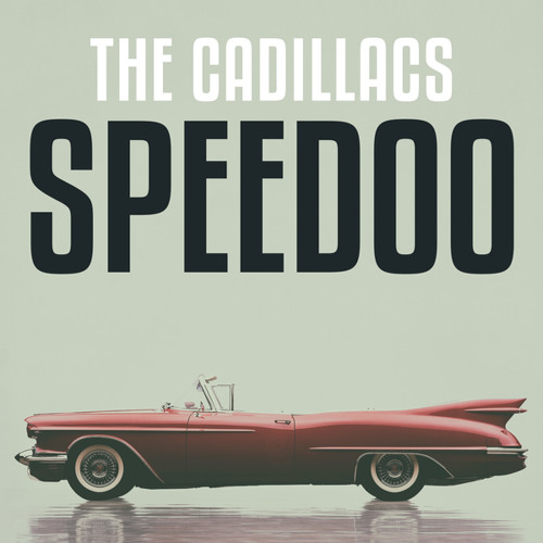 The Cadillacs — Speedoo cover artwork