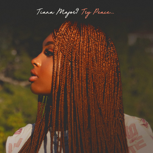 Tiana Major9 — Try Peace... cover artwork