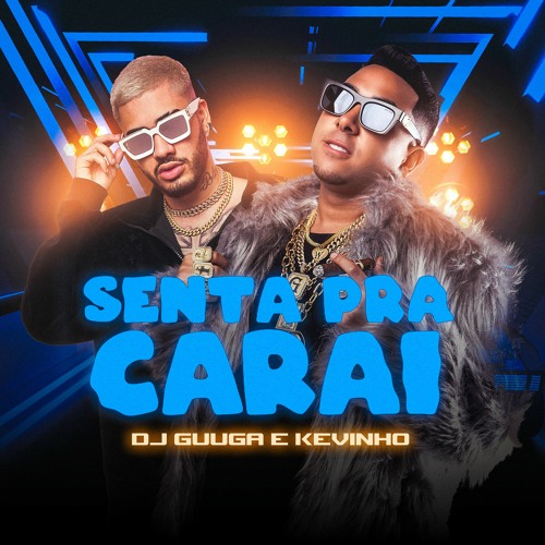 Dj Guuga & Kevinho — Senta Pra Carai cover artwork