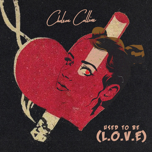 Chelsea Collins — Used To Be (L.O.V.E.) cover artwork