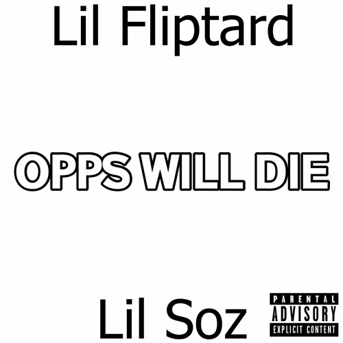Lil Fliptard ft. featuring Lil Soz OPPS WILL DIE cover artwork
