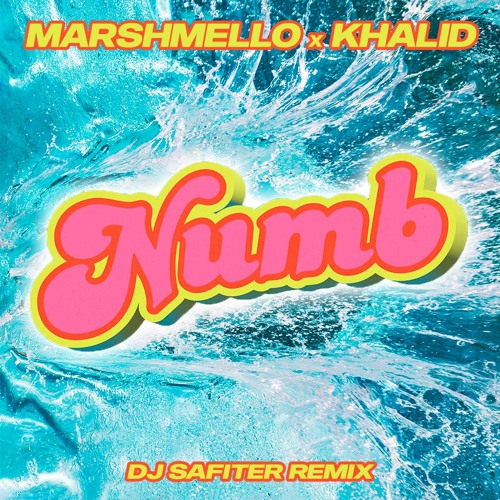 Marshmello & Khalid — Numb (DJ Safiter Remix) cover artwork