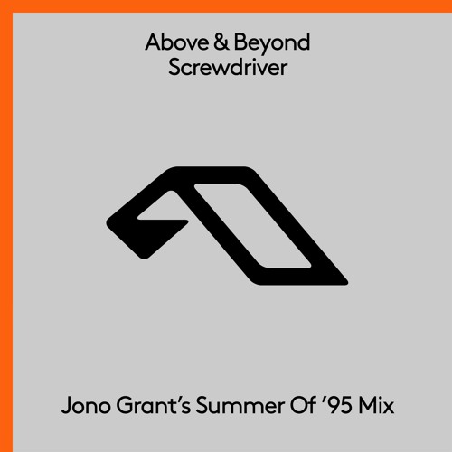 Above &amp; Beyond — Screwdriver (Jono Grant&#039;s Summer Of &#039;95 Mix) cover artwork