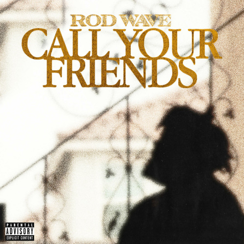 Rod Wave Call Your Friends cover artwork