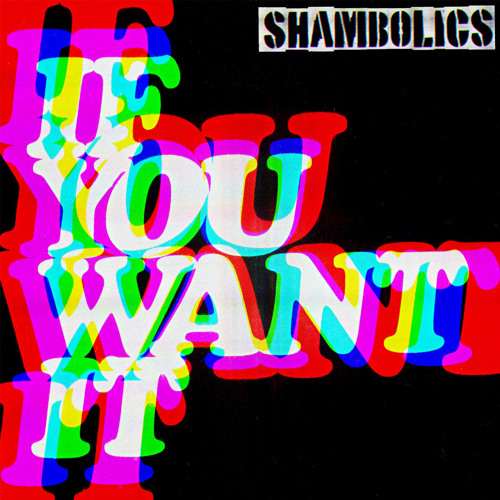 Shambolics — If You Want It cover artwork