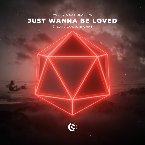 Yves V & Cat Dealers featuring Coldabank — Just Wanna Be Loved cover artwork
