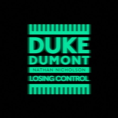 Duke Dumont ft. featuring Nathan Nicholson Losing Control cover artwork