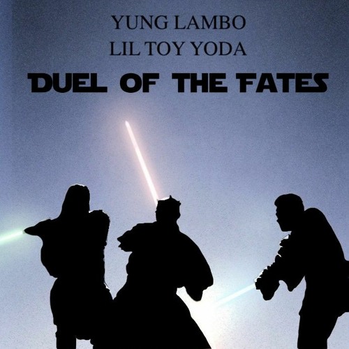 Yung Lambo featuring Lil Toy Yoda, Big Baller B, & Depp Gibbs — Duel of the Fates cover artwork