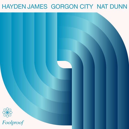 Hayden James & Gorgon City ft. featuring Nat Dunn Foolproof cover artwork