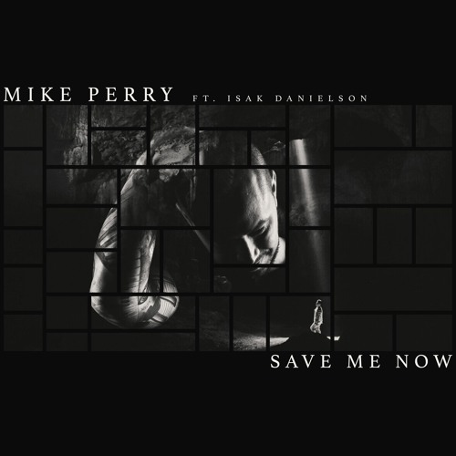 Mike Perry & Isak Danielson — Save Me Now cover artwork