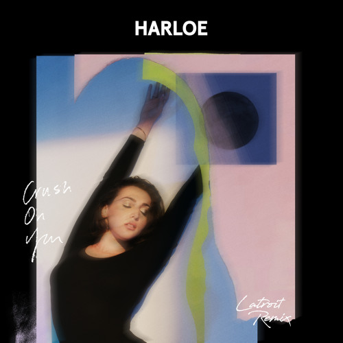 HARLOE — Crush On You (Latroit &amp; Pretty Garter Remix) cover artwork