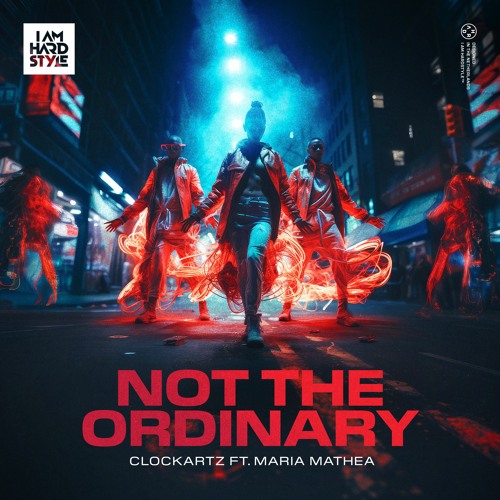 Clockartz ft. featuring Maria Mathea Not The Ordinary cover artwork