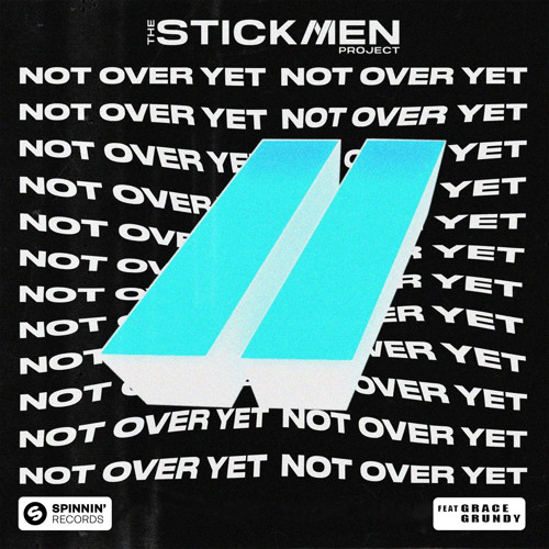 The Stickmen Project featuring Grace Grundy — Not Over Yet cover artwork