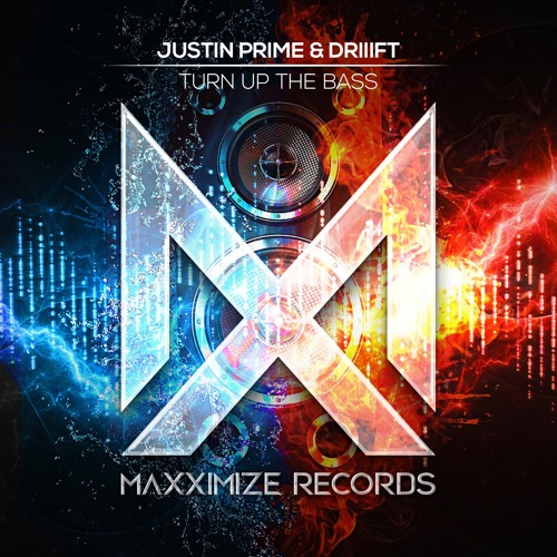 Justin Prime & DRIIIFT — Turn Up The Bass cover artwork