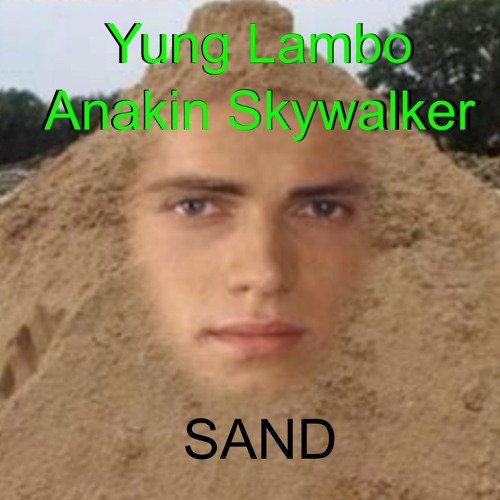 Yung Lambo featuring Anakin Skywalker — Sand cover artwork