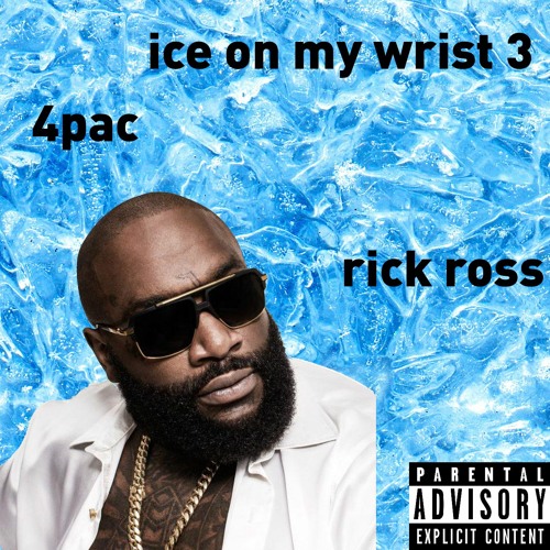 4Pac featuring Rick Ross — Ice On My Wrist 3 cover artwork