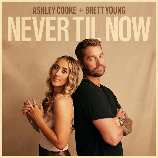 Ashley Cooke & Brett Young — Never Til Now cover artwork