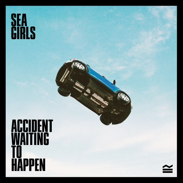 Sea Girls — Accident Waiting To Happen cover artwork