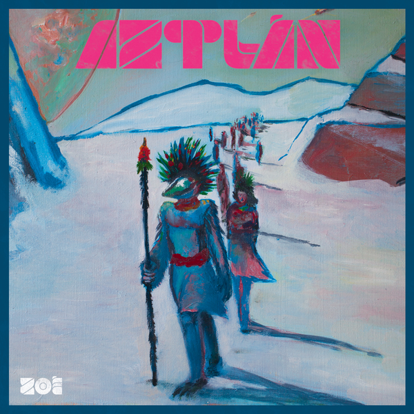 Zoé (MX) Aztlán cover artwork