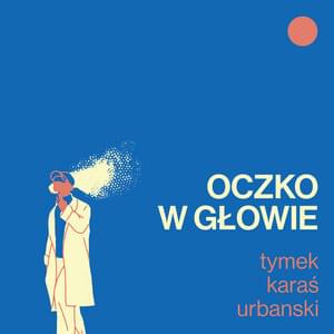 Tymek ft. featuring Karas & Urbanski Oczko w głowie cover artwork