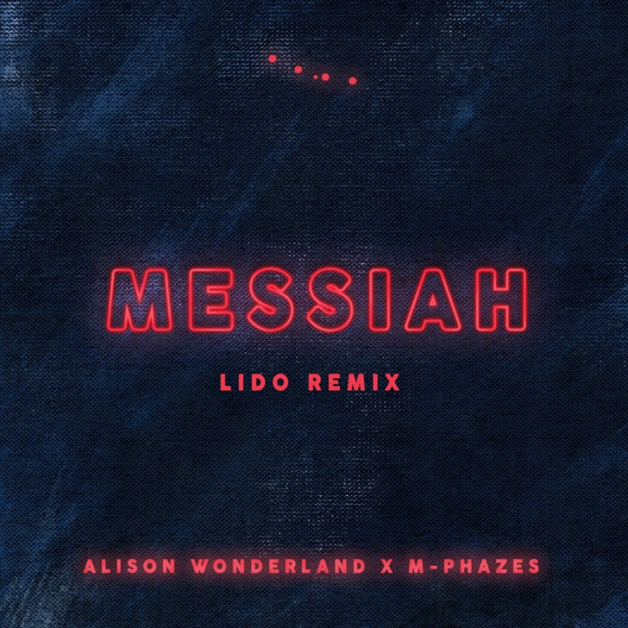 Alison Wonderland & M-Phazes Messiah (Lido Remix) cover artwork
