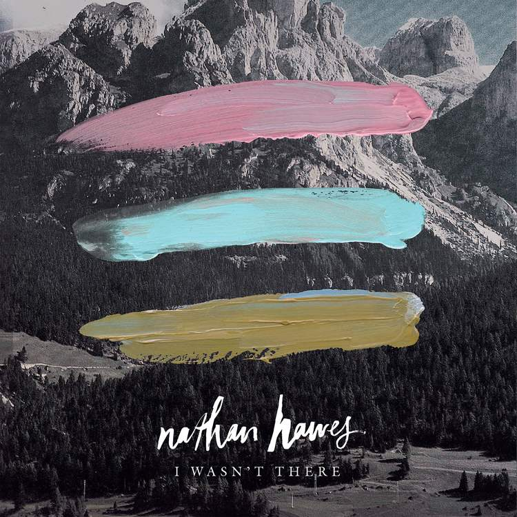 Nathan Hawes — I Wasn&#039;t There cover artwork