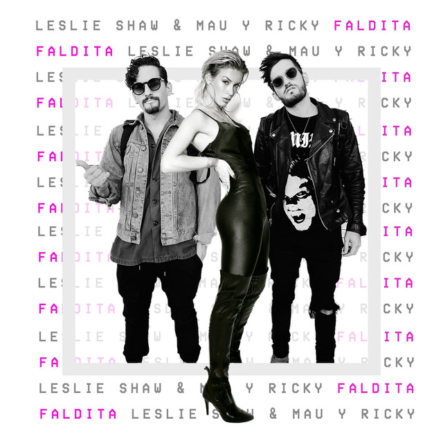 Leslie Shaw & Mau y Ricky — Faldita cover artwork