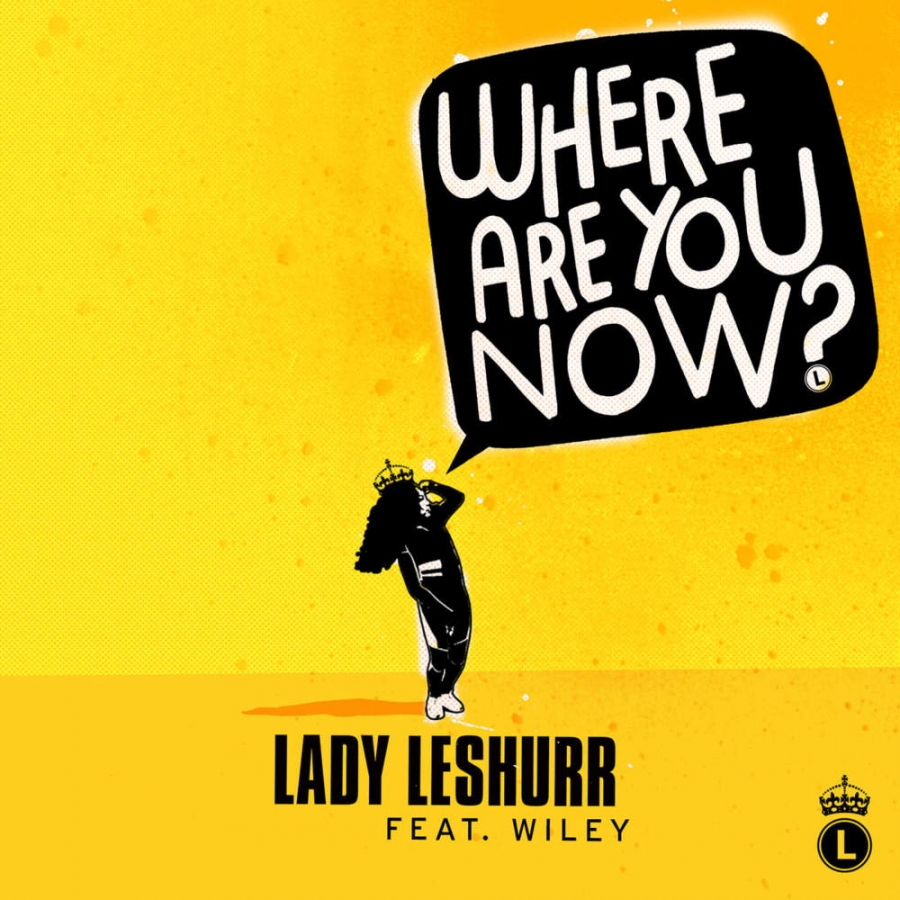 Lady Leshurr featuring Wiley — Where Are You Now? cover artwork
