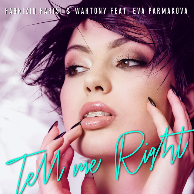 Fabrizio Parisi & WahTony featuring Eva Parmakova — Tell Me Right cover artwork