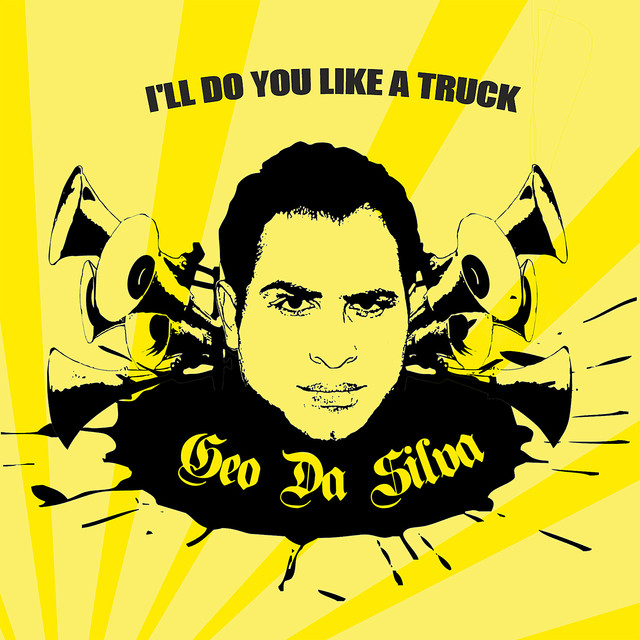 Geo Da Silva — I&#039;ll Do You Like A Truck cover artwork