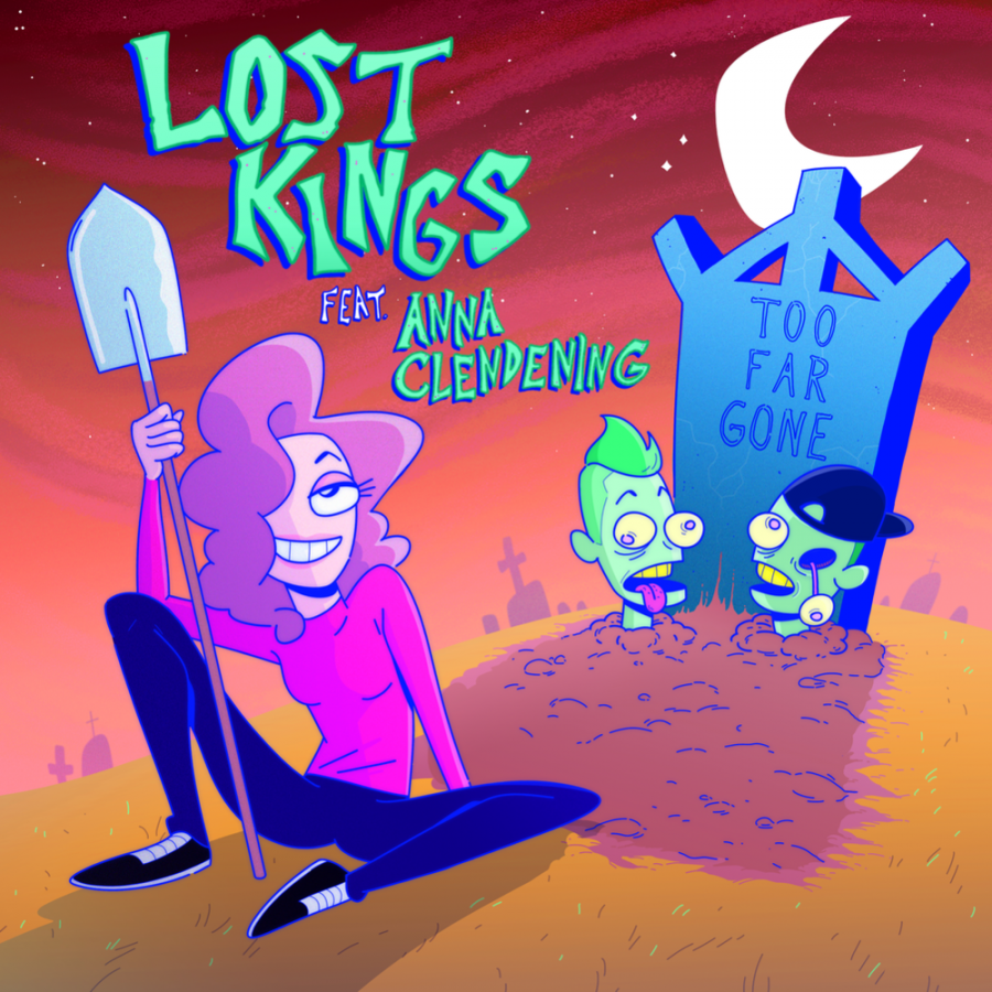 Lost Kings ft. featuring Anna Clendening Too Far Gone cover artwork
