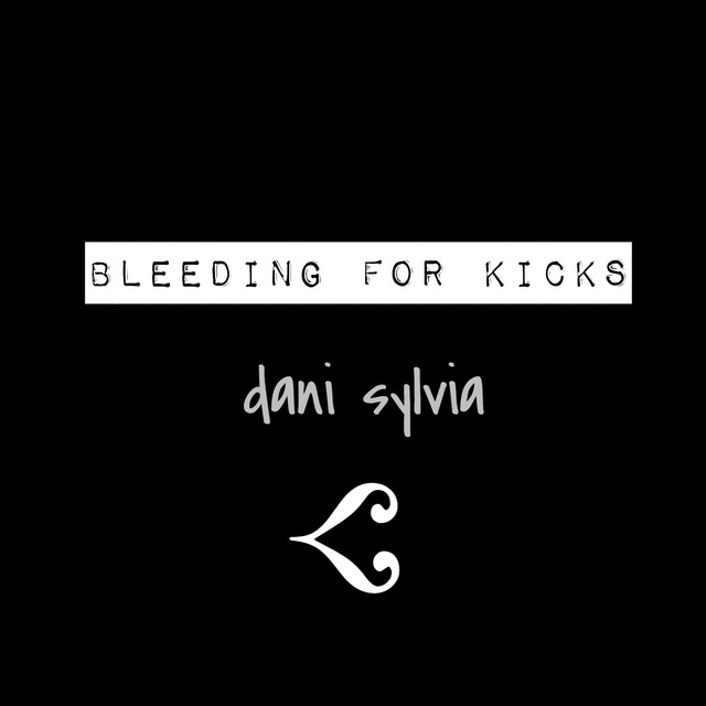 Dani Sylvia Bleeding for Kick cover artwork