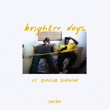 San Holo ft. featuring Bipolar Sunshine Brighter Days cover artwork