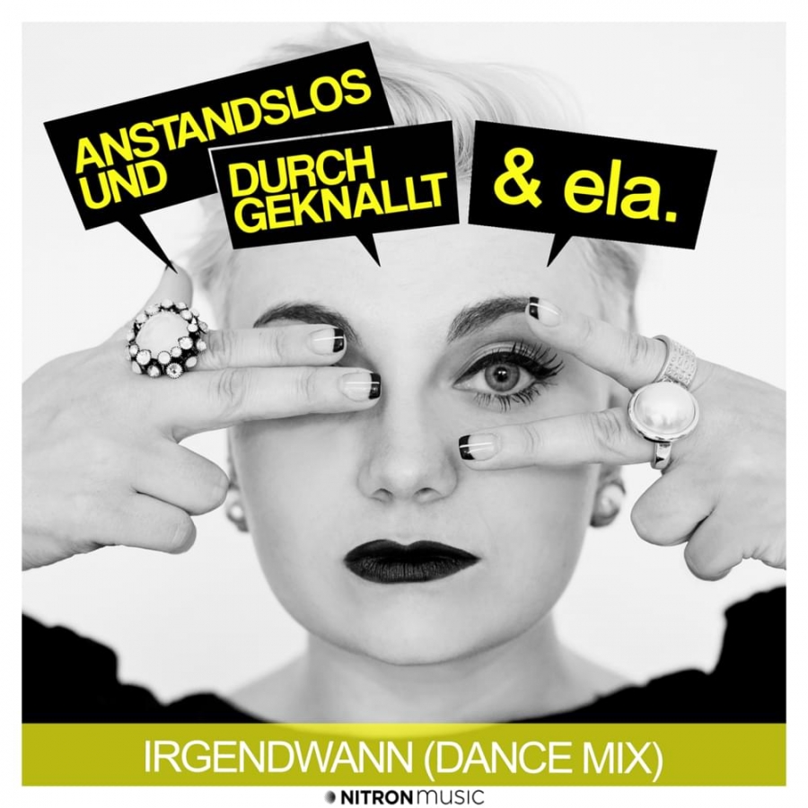 Anstandslos &amp; Durchgeknallt featuring ela. — Irgendwann (Dance Mix) cover artwork