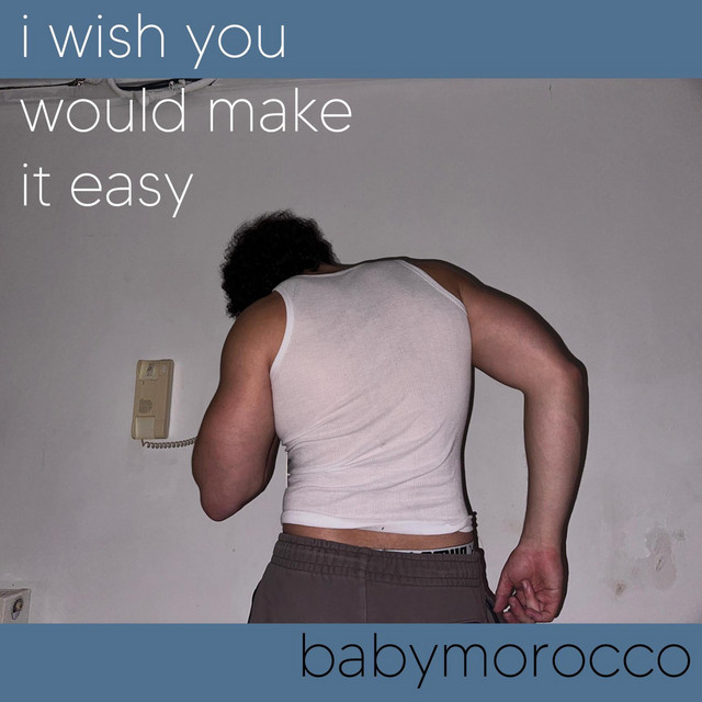 Babymorocco — I wish you would make it easy cover artwork