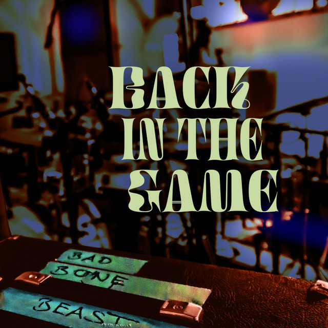Bad Bone Beast — Back In The Game cover artwork