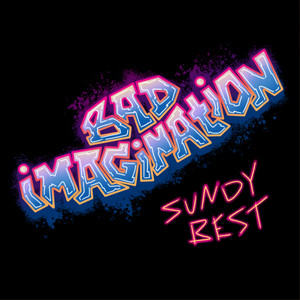 Sundy Best Bad Imagination cover artwork