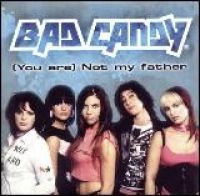 Bad Candy — (You Are) Not My Father cover artwork