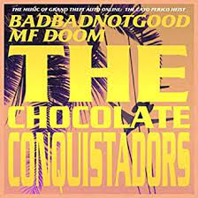 BadBadNotGood & Madlib — The Chocolate Conquistadors cover artwork