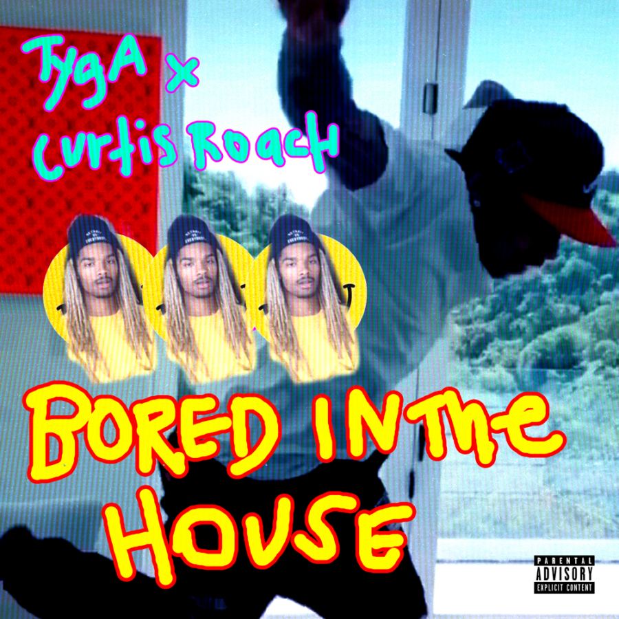 Tyga & Curtis Roach — Bored In The House cover artwork