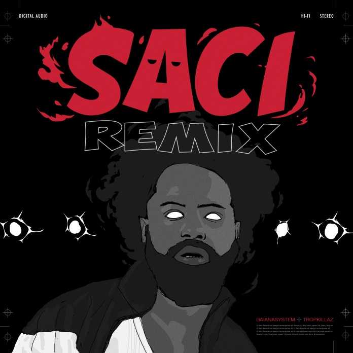 BaianaSystem & Tropkillaz — Saci (Remix) cover artwork