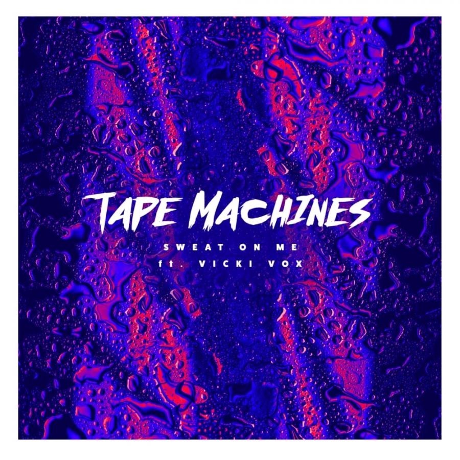 Tape Machines & Vicki Vox — Sweat On Me cover artwork