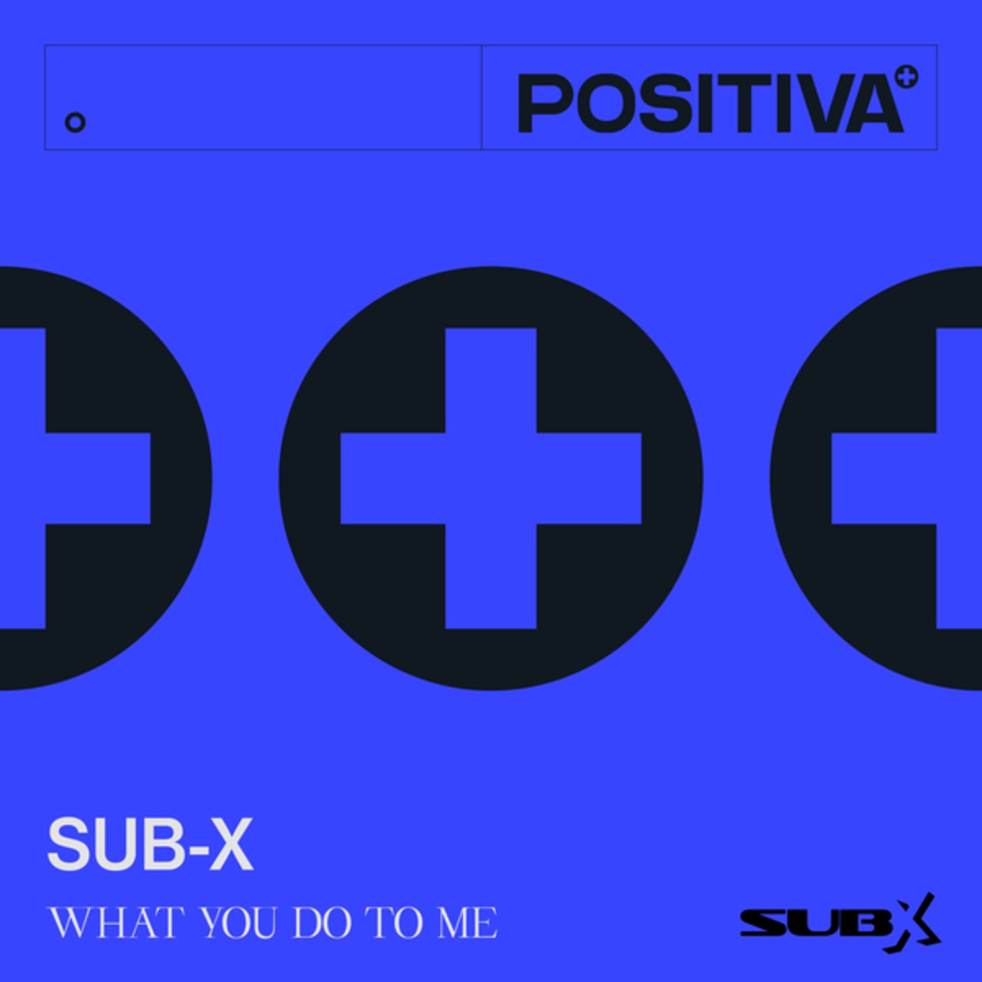SUB-X What You Do To Me cover artwork