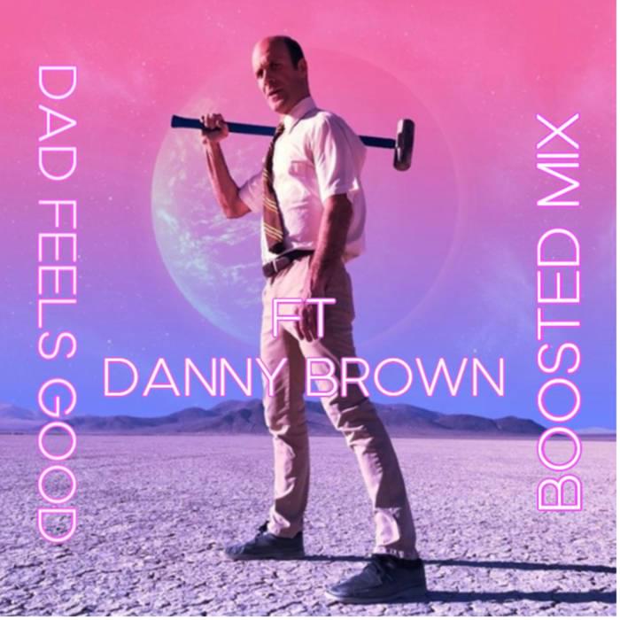 Dad Feels featuring Danny Brown — Dad Feels Good cover artwork