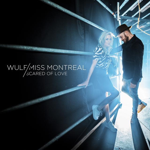 Wulf & Miss Montreal Scared of Love cover artwork