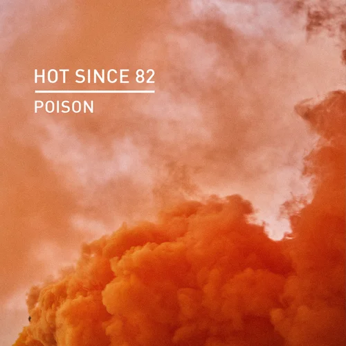 Hot Since 82 — Poison cover artwork